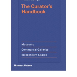 READ Online The Curator's Handbook: Museums, Commercial Galleries, Inde