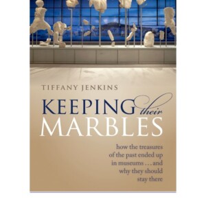 READ Keeping Their Marbles: How the Treasures of the Past Ended Up in M