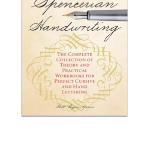 DOWNLOAD Spencerian Handwriting: The Complete Collection of Theory and Pra