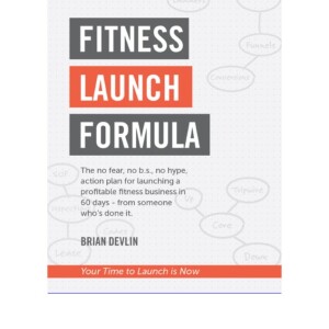 READ Free Fitness Launch Formula: The no fear, no b.s., no hype, acti