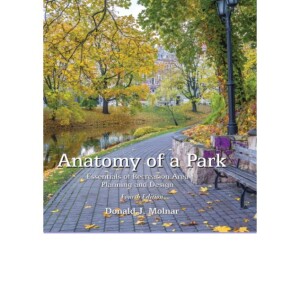 KINDLE Anatomy of a Park: The Essentials of Recreation Area Planning and