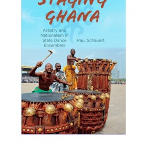 READ Staging Ghana: Artistry and Nationalism in State Dance Ensembles