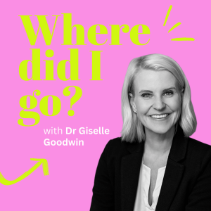 Dr Giselle Goodwin on what women really mean when they say they want it all.
