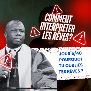[FR] Jour 5/40 – Comment Interpréter les Rêves – École des Songes – Évêque Ncho Yao – Mission Peniel ABC – Divine Code