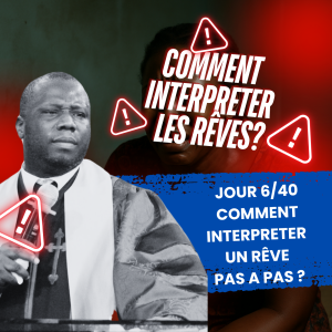 [FR] Jour 6/40 – Comment Interpréter les Rêves – École des Songes – Évêque Ncho Yao – Mission Peniel ABC – Divine Code