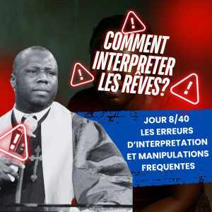 [FR] Jour 8/40 – Comment Interpréter les Rêves – École des Songes – Évêque Ncho Yao – Mission Peniel ABC – Divine Code