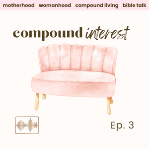 Ep. 3 How We Met Our Husbands | Compound Interest Podcast