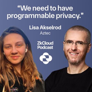 #2: We need to have programmable privacy - Lisa Akselrod from Aztec (Video)