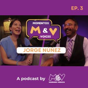 JORGE NÚÑEZ: HUMILDAD, RETOS Y GRATITUD | Momentos and Voices de Mariana Veraza