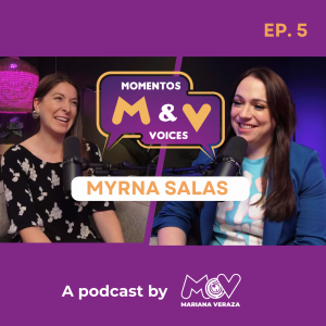 MYRNA SALAS: LIDERAR CON EL CORAZÓN-MATERNIDAD, RETOS Y EVOLUCIÓN PERSONAL | Momentos and Voices