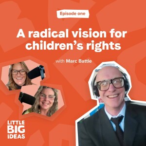 01. A radical vision for children's right to participate and be heard - Marc Battle