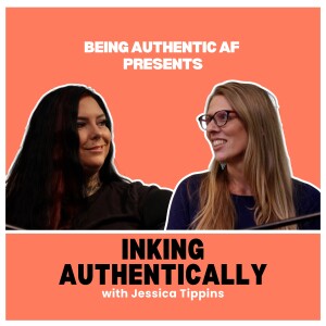 Inking Authentically: Meaning, Visibility, and Intention (feat. Jessica Tippins)
