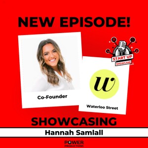 Showcase #11- Hannah Samlall, Co-Founder of Waterloo Street