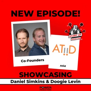 Showcase #4 - Daniel Simkins & Doogie Levin, Co-Founders of Atiid