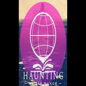 Stories Across Borders 3.7 - The Haunting of Bly Manor