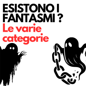 ESISTONO I FANTASMI ?