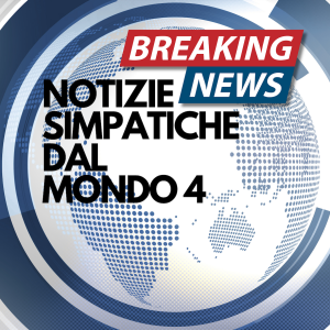 NEWS SIMPATICHE E CURIOSE DAL MONDO 4