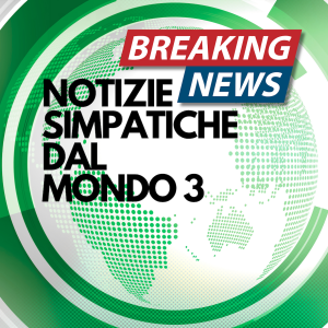 NEWS SIMPATICHE E CURIOSE DAL MONDO 3