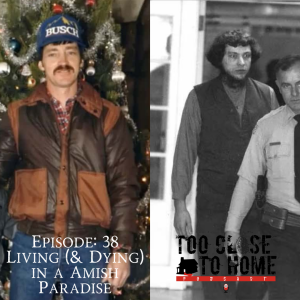 38: Living (and Dying) in an Amish Paradise