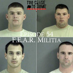 54: The FEAR Militia - These Dogface Soldiers Are NOT A-Okay