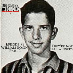 75: William George Bonin, Part 1 - They’re Not All Winners