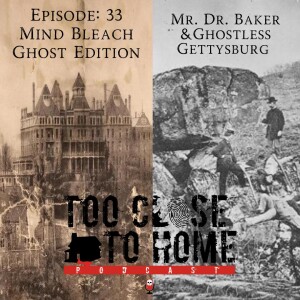Mind Bleach: Mr. Dr. Baker and Ghostless Gettysburg