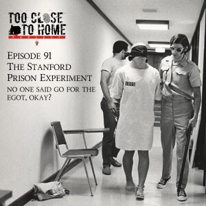 91: The Stanford Prison Experiment - No One Said Go For The EGOT, Okay?