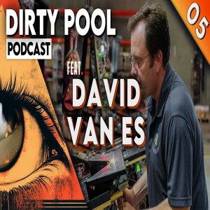 Dirty Pool Podcast Ep05 – Maker of Mischief: David Van Es from Barrels of Fun