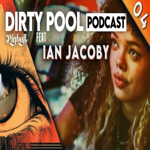 Dirty Pool Podcast Ep04 – Ian Jacoby of Nudge Magazine
