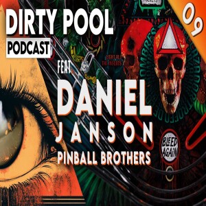 Dirty Pool Podcast Ep09 – The Hunt Begins: Predator Pinball with Daniel Janson