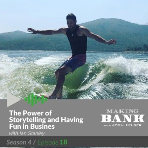 The Power of Storytelling and Having Fun in Business with Ian Stanley: MakingBank S4E18