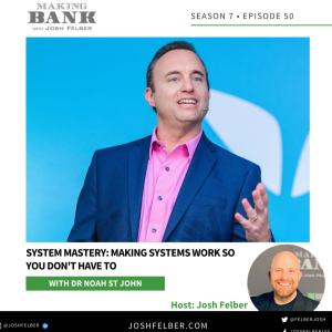 System Mastery: Making Systems Work So You Don’t Have To #MakingBank #S7E50