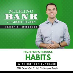 High Performance Habits with Brendon Burchard #MakingBank #S6E30