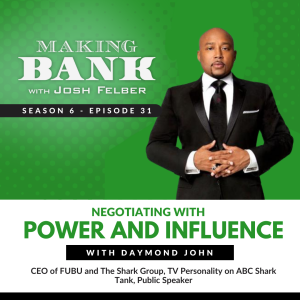 Negotiating with Power and Influence with Daymond John #MakingBank #S6E31