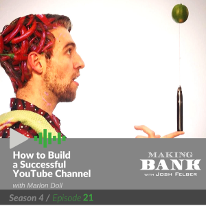 How to Build a Successful YouTube Channel with Marlon Doll:  MakingBank S4E21