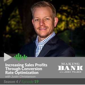 Increasing Sales Profits Through Conversion Rate Optimization with Justin Christianson: MakingBank S4E19