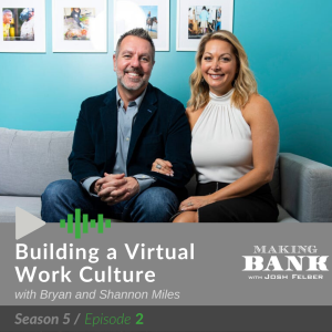 Building a Virtual Work Culture with guests Bryan and Shannon Miles #MakingBankS5E2