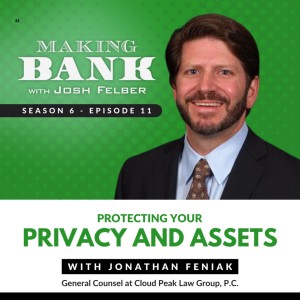 Protecting Your Privacy and Assets with Jonathan Feniak #MakingBank S6E11