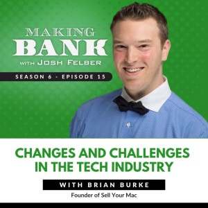 Changes and Challenges in the Tech Industry with Brian Burke #MakingBank S6E15