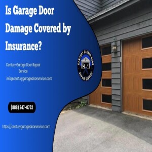 Is Garage Door Damage Covered by Insurance? | Century Garage Door Repair Service