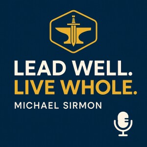 Welcome to Lead Well. Live Whole.