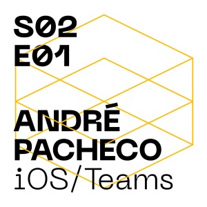 #S2E1 - Everything iOS with André Pacheco Neves