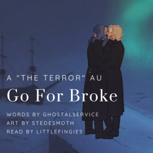 [Podfic] Go for Broke by ghostalservice (plantainleaf), stedesmoth - Chapter 1