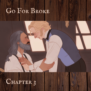 Go for Broke (3/5) by ghostalservice, stedesmoth
