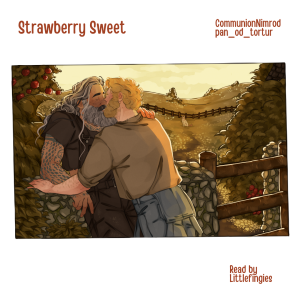 [Podfic] Strawberry Sweet by CommunionNimrod and pan_od_tortur - Chapter 4