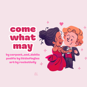 [Podfic] Come What May by serpent_and_dahlia