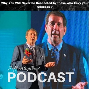 WHY YOU WILL NEVER BE RESPECTED BY THOSE WHO ENVY YOUR SUCCESS ?