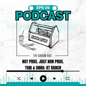 Toni & Anna: KT Ranch