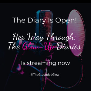 Her way through : Glow Up Diaries