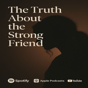 The Truth About the Strong Friend
